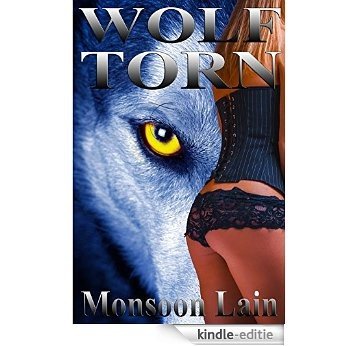 WOLF TORN (Wolf Spirit Hunts in the forest): There's a Wolf Changer in the woods, and word is it seeks out virgins. But is rumor true? Nel and Layla are about to find out... (English Edition) [Kindle-editie]