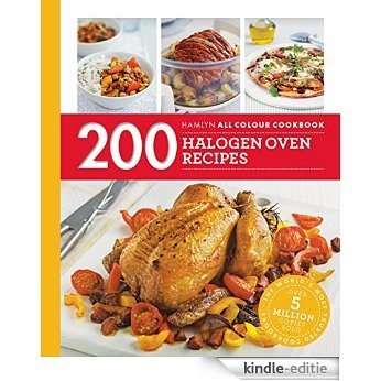 200 Halogen Oven Recipes: Hamlyn All Colour Cookbook (English Edition) [Kindle-editie]