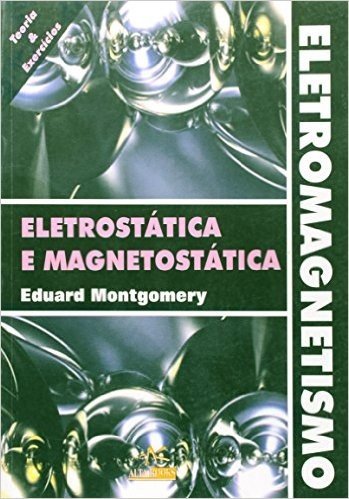 Eletromagnetismo. Eletrostatica E Magnetostatica