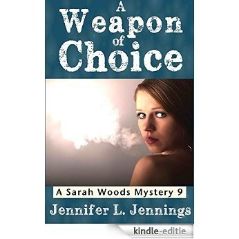 A Weapon of Choice (Sarah Woods Mystery 9) (English Edition) [Kindle-editie]