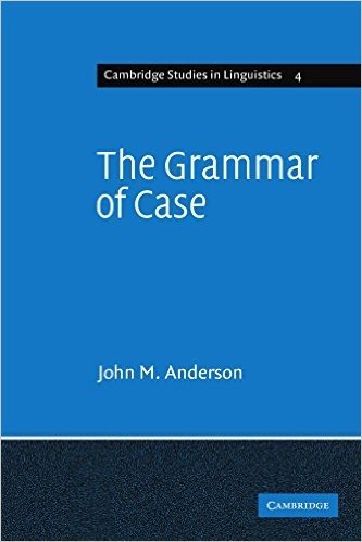 The Grammar of Case: Towards a Localistic Theory