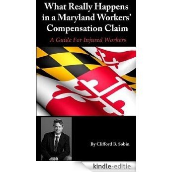 What Really Happens in a Maryland Workers Compensation Claim (English Edition) [Kindle-editie]