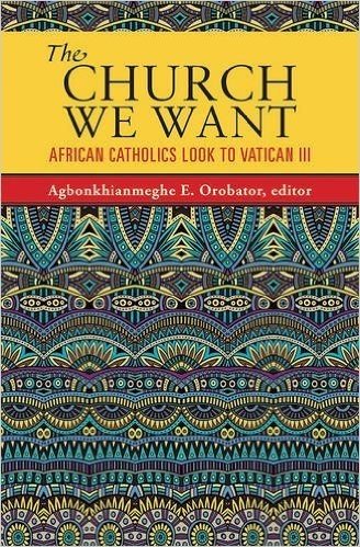 The Church We Want: African Catholics Look to Vatican III