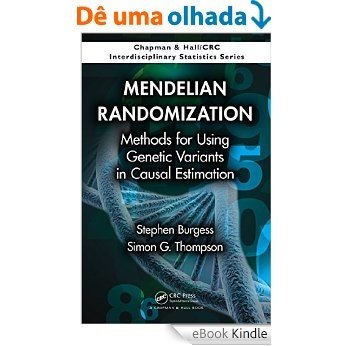 Mendelian Randomization: Methods for Using Genetic Variants in Causal Estimation (Chapman & Hall/CRC Interdisciplinary Statistics) [Réplica Impressa] [eBook Kindle]