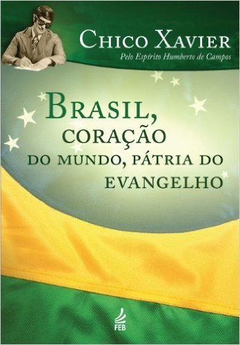 Brasil, coração do mundo pátria do evangelho