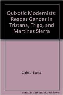 Quixotic Modernists: Reader Gender in Tristana, Trigo, and Martinez Sierra