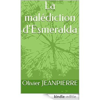 La malédiction d'Esmeralda (French Edition) [Kindle-editie]