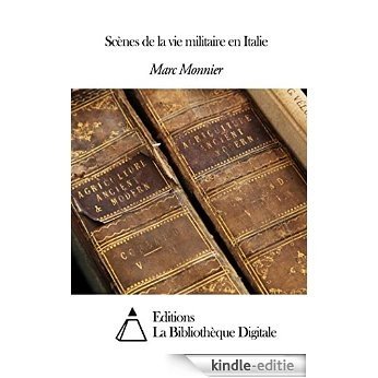 Scènes de la vie militaire en Italie (French Edition) [Kindle-editie]