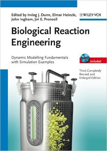 Biological Reaction Engineering: Dynamic Modelling Fundamentals with Simulation Examples baixar