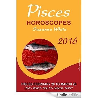 PISCES HOROSCOPES SUZANNE WHITE 2016 (English Edition) [Kindle-editie]