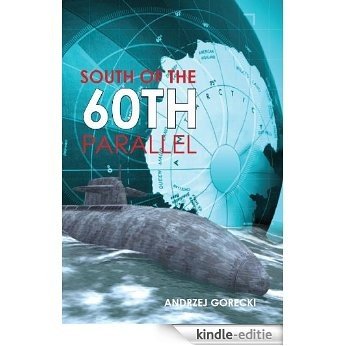 South of the 60th Parallel (English Edition) [Kindle-editie]