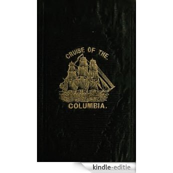 Cruise of the Frigate Columbia Around the World, Under The Command of Commodore George C. Read, 1838, 1839, and 1840 (English Edition) [Kindle-editie] beoordelingen