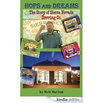 Hops and Dreams: The Story of Sierra Nevada Brewing Co. (English Edition) [Kindle-editie]