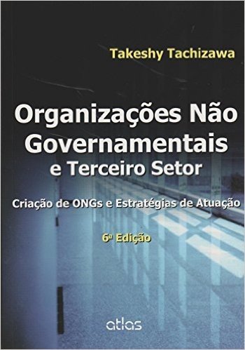 Organizações não Governamentais e Terceiro Setor. Criação de ONGs e Estratégias de Atuação