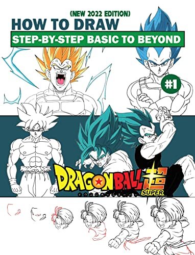 How to Draw Drạgon Ball Z Súper Characters #1: Learn to Draw DBZS Characters Step-By-Step Basics to Beyond for Beginners, Kids, Adults (English Edition)