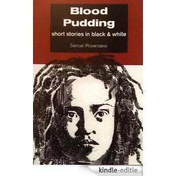 Blood Pudding and other short stories in black & white (English Edition) [Kindle-editie]