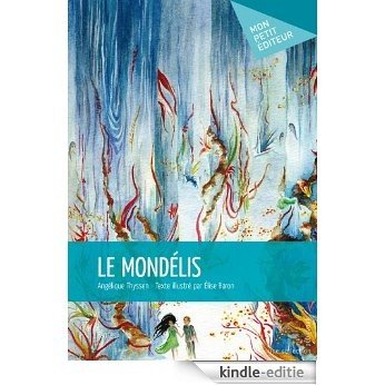 Le Mondélis: Texte illustré par Élise Baron [Kindle-editie]