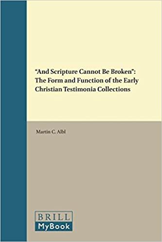 indir &quot;And Scripture Cannot be Broken&quot;: The Form and Function of the Early Christian Testimonia Collections (Novum Testamentum Supplements)