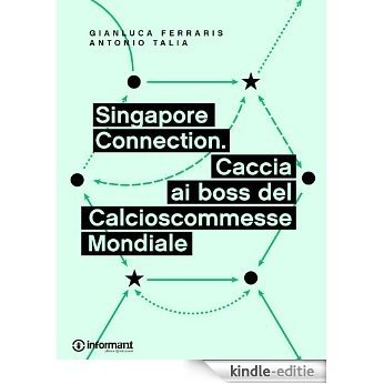 Singapore Connection. Caccia ai Boss del Calcioscommesse Mondiale (Italian Edition) [Kindle-editie] beoordelingen