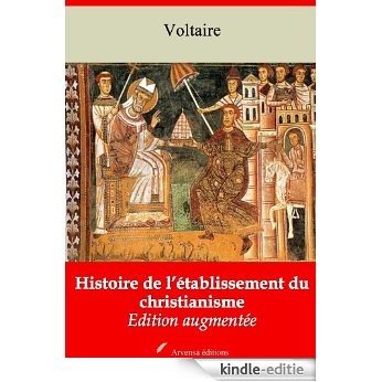 Histoire de l'établissement du christianisme (Nouvelle édition augmentée) (French Edition) [Kindle-editie]