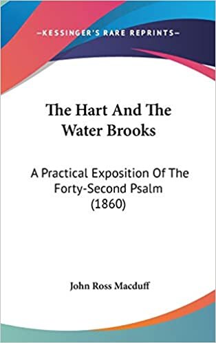 indir The Hart And The Water Brooks: A Practical Exposition Of The Forty-Second Psalm (1860)