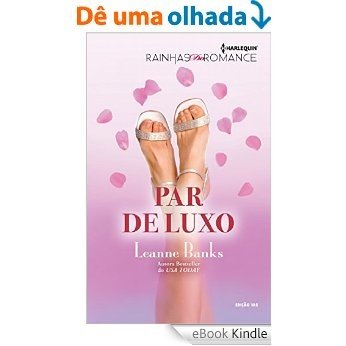 Par de Luxo - Rainhas do Romance Ed.105 [eBook Kindle]