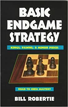 indir Basic Endgame Strategy: Kings, Pawns, Minor Pieces (Road to Chess Mastery)