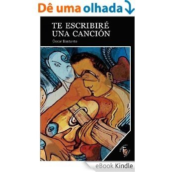 Te escribiré una canción (Narrativas Oblicuas nº 13) (Spanish Edition) [eBook Kindle]