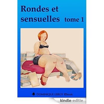 Rondes et sensuelles Tome 1 (e-ros) [Kindle-editie]