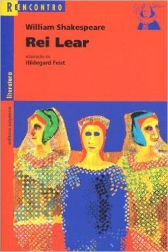 Rei Lear - Coleção Reencontro Literatura