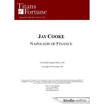 Jay Cooke: The Napoleon of Finance (English Edition) [Kindle-editie]