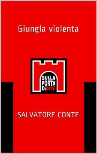 Giungla violenta (Sulla Porta di Dite Vol. 10) (Italian Edition)