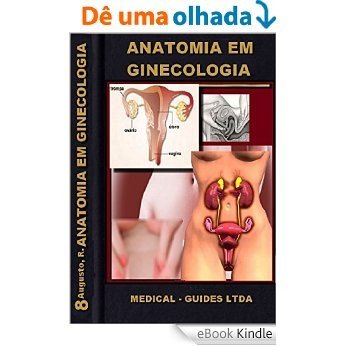 Ginecologia e obstetrícia: Anatomia e histologia (Guideline Médico Livro 8) [eBook Kindle]