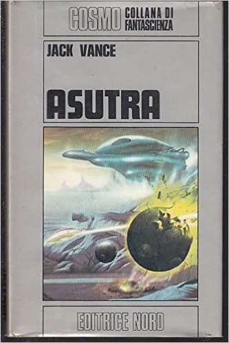 L- ASUTRA - JACK VANCE - NORD - COSMO FANTASCIENZA -- 1976 - CS - ZCS291