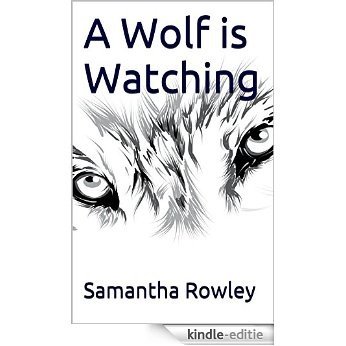 A Wolf is Watching (English Edition) [Kindle-editie]