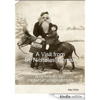 A Visit from St. Nicholas' Corpse: A cautionary tale for Bad little girls and boys (English Edition) [Kindle-editie]