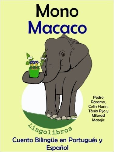 Cuento Bilingüe en Portugués y Español: Mono - Macaco (Aprender Portugués para Niños nº 3) (Spanish Edition)