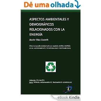 Aspectos ambientales y demográficos relacionados con la Energía (Capitulo del libro Energía, Agua, Medioambiente, territorialidad y Sostenibilidad): 1 [eBook Kindle]