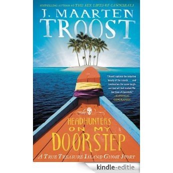 Headhunters on My Doorstep: A True Treasure Island Ghost Story [Kindle-editie]