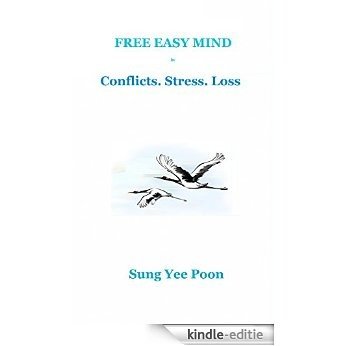 Free Easy Mind: in Conflicts.Stress. Loss (English Edition) [Kindle-editie]