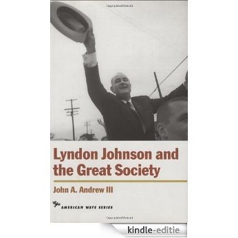 Lyndon Johnson and the Great Society (American Ways Series) [Kindle-editie]