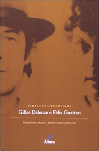 Para Ler A Filosofia De Gilles Deleuze E Felix
