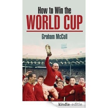 How to Win the World Cup [Kindle-editie]