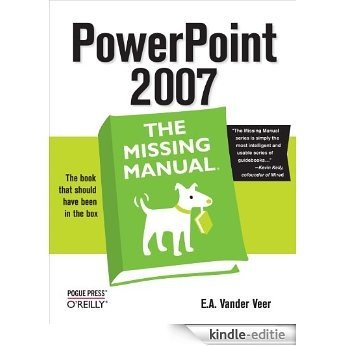 PowerPoint 2007: The Missing Manual: The Missing Manual [Kindle-editie]