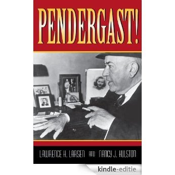 Pendergast! (MISSOURI BIOGRAPHY SERIES) [Kindle-editie]