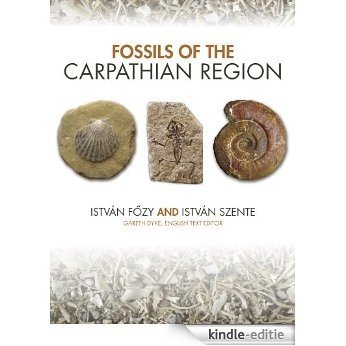 Fossils of the Carpathian Region (Life of the Past) [Kindle-editie]