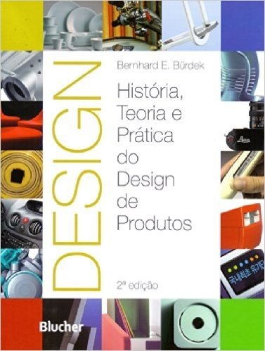 Design. História, Teoria e Prática do Design de Produtos