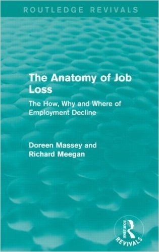 The Anatomy of Job Loss (Routledge Revivals): The How, Why and Where of Employment Decline