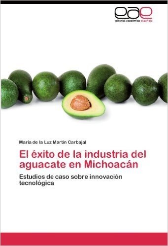 El Exito de La Industria del Aguacate En Michoacan