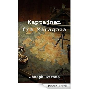 Kaptajnen fra Zaragoza (Danish Edition) [Kindle-editie]